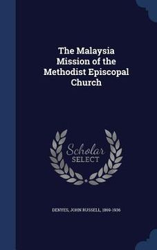 portada The Malaysia Mission of the Methodist Episcopal Church