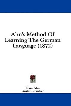 portada ahn's method of learning the german language (1872) (in English)