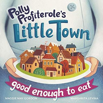 portada Polly Profiterole'S Little Town: Good Enough to eat (en Inglés)