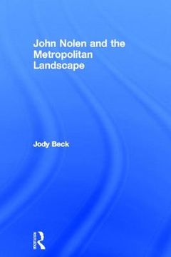 portada john nolen and the metropolitan landscape (in English)