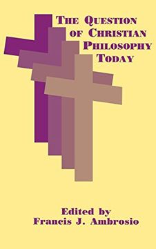 portada The Question of Christian Philosophy Today (en Inglés)