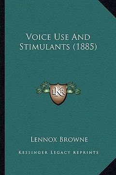portada voice use and stimulants (1885) (en Inglés)