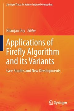 portada Applications of Firefly Algorithm and Its Variants: Case Studies and New Developments (en Inglés)
