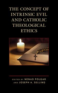 portada The Concept of Intrinsic Evil and Catholic Theological Ethics (in English)