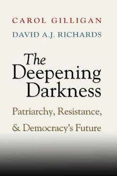 portada The Deepening Darkness: Patriarchy, Resistance, and Democracy's Future 