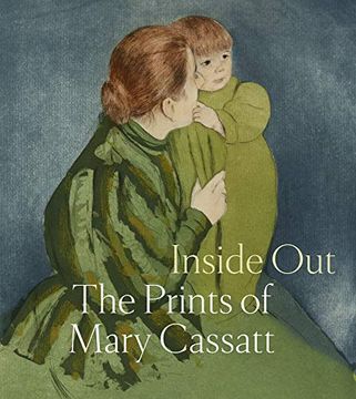 portada Inside Out: The Prints of Mary Cassatt (en Inglés)
