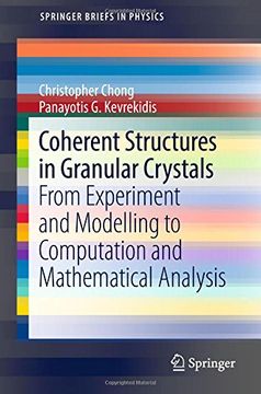 portada Coherent Structures in Granular Crystals: From Experiment and Modelling to Computation and Mathematical Analysis (SpringerBriefs in Physics)