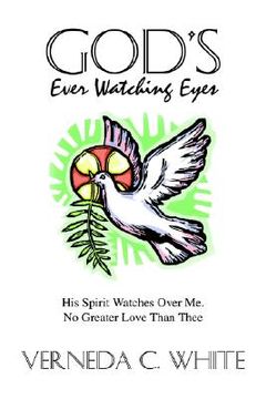 portada god's ever watching eyes: his spirit watches over me. no greater love than thee (en Inglés)