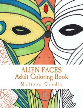 portada Alien Faces: Adult Coloring Book (en Inglés)