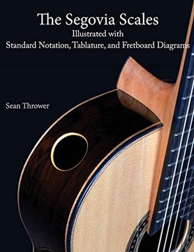 portada The Segovia Scales: Illustrated With Standard Notation, Tablature, and Fretboard Diagrams (in English)