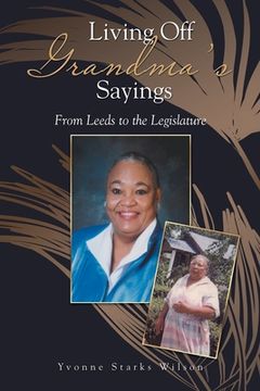 portada Living off Grandma's Sayings: From Leeds to the Legislature