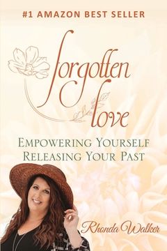 portada Forgotten Love: Empowering Yourself Releasing Your Past (en Inglés)