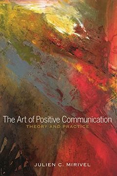 portada The Art of Positive Communication: Theory and Practice