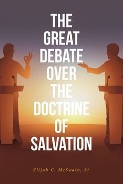 portada The Great Debate Over The Doctrine of Salvation (en Inglés)
