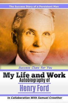 portada My Life and Work: Autobiography of Henry Ford (Great Classics) (Volume 82)