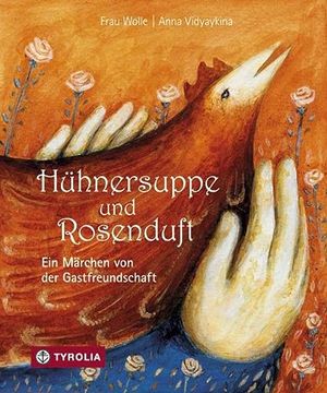 portada Hühnersuppe und Rosenduft: Ein Märchen von der Gastfreundschaft (in German)