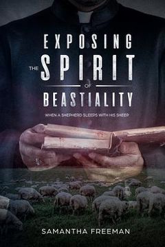portada Exposing The Spirit of Bestiality: When A Shepherd sleeps with his Sheep (en Inglés)