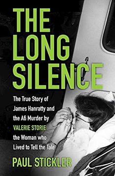 portada The Long Silence: The Story of James Hanratty and the a6 Murder by Valerie Storie, the Woman who Lived to Tell the Tale 