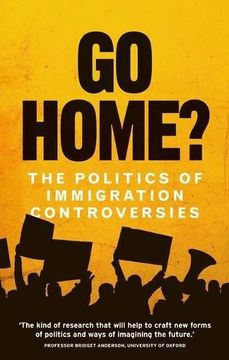 portada Go Home?: The politics of immigration controversies