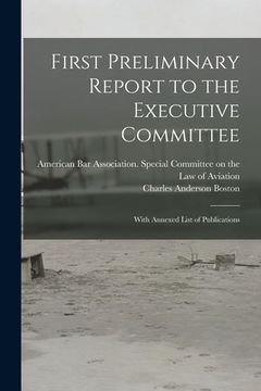 portada First Preliminary Report to the Executive Committee: With Annexed List of Publications (en Inglés)