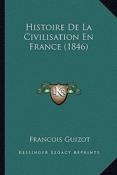 portada Histoire De La Civilisation En France (1846) (en Francés)