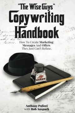 portada "The Wise Guy's" Copywriting Handbook: How To Create Marketing Messages And Offers They Just Can't Refuse. (in English)