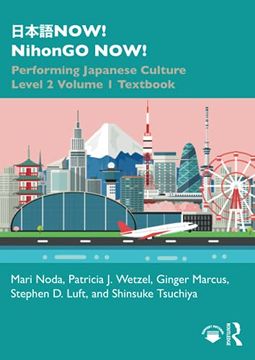 portada 日本語Now! Performing Japanese Culture - Level 2 Volume 1 Textbook (Now! Nihongo Now! ) (en Inglés)