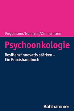 portada Psychoonkologie: Resilienz Innovativ Starken - Ein Praxishandbuch (en Alemán)