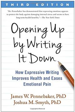 portada Opening Up by Writing It Down, Third Edition: How Expressive Writing Improves Health and Eases Emotional Pain (en Inglés)