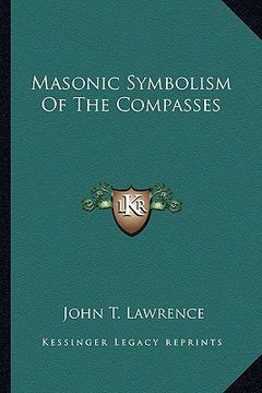 portada masonic symbolism of the compasses (en Inglés)