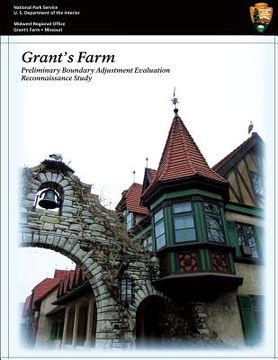portada Grant's Farm Preliminary Boundary Adjustment Evaluation Reconnaissance Study (en Inglés)