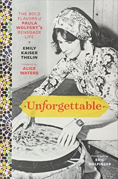 portada Unforgettable: The Bold Flavors of Paula Wolfert's Renegade Life (in English)