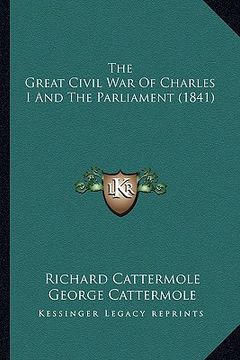 portada the great civil war of charles i and the parliament (1841) (in English)