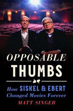 portada Opposable Thumbs: How Siskel & Ebert Changed Movies Forever (en Inglés)