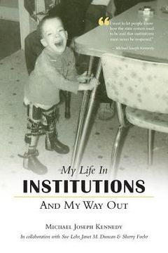 portada My Life in Institutions and My Way Out (en Inglés)