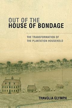 portada Out of the House of Bondage: The Transformation of the Plantation Household (in English)