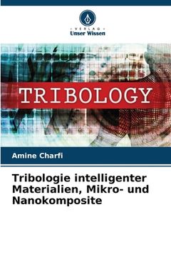 portada Tribologie intelligenter Materialien, Mikro- und Nanokomposite (in German)