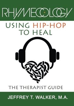 portada Rhymecology: Using Hip-Hop to Heal: The Therapist Guide
