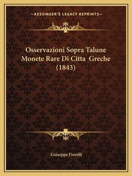 portada Osservazioni Sopra Talune Monete Rare Di Citta Greche (1843) (en Italiano)