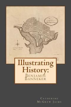 portada Illustrating History: Benjamin Banneker (en Inglés)