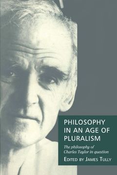 portada Philosophy in an age of Pluralism: The Philosophy of Charles Taylor in Question (en Inglés)