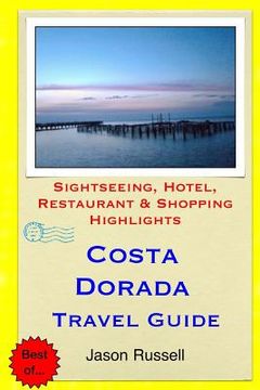 portada Costa Dorada Travel Guide: Sightseeing, Hotel, Restaurant & Shopping Highlights (in English)