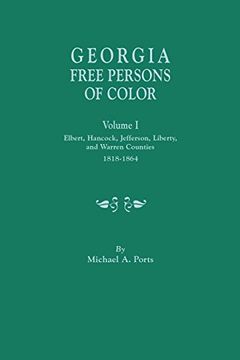 portada Georgia Free Persons of Color, Volume I: Elbert, Hancock, Jefferson, Liberty, and Warren Counties, 1818-1864 (en Inglés)