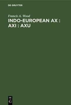 portada Indo-European ax: Axi: Axu (en Inglés)