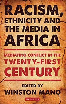 portada Racism, Ethnicity and the Media in Africa: Mediating Conflict in the Twenty-First Century (en Inglés)