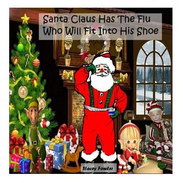 portada Santa Claus Has The Flu Who Will Fit Into His Shoe (en Inglés)