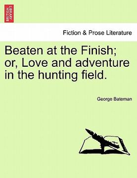 portada beaten at the finish; or, love and adventure in the hunting field.