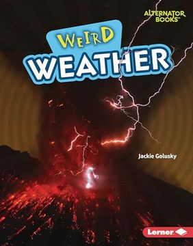 portada Weird Weather (Wonderfully Weird (Alternator Books ®)) (en Inglés)