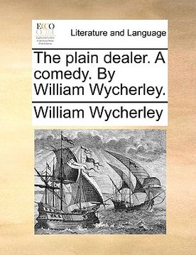 portada the plain dealer. a comedy. by william wycherley.