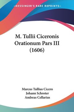 portada M. Tullii Ciceronis Orationum Pars III (1606) (in Latin)